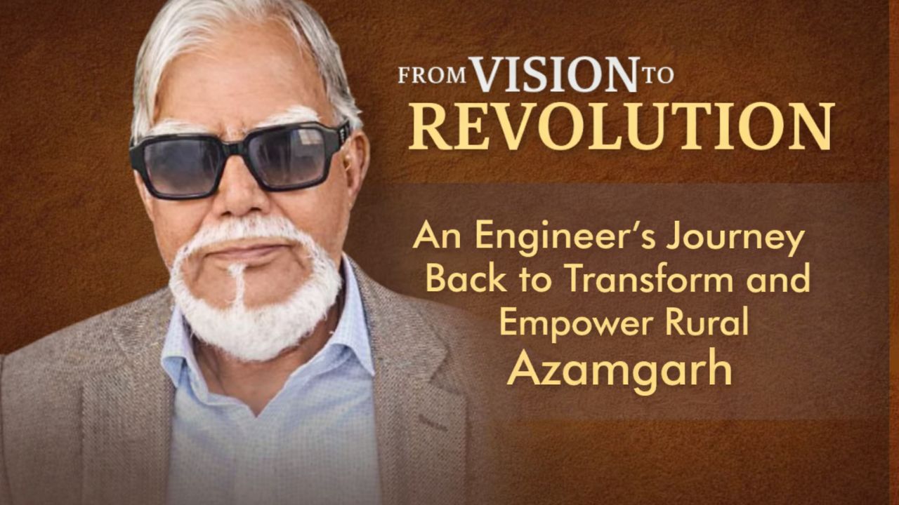 Er. Tarique Azam: An Engineer’s Journey Back to Transform and Empower Rural Azamgarh